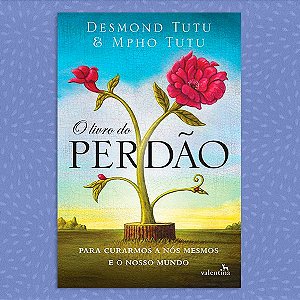 O Livro do Perdão | Desmond Tutu & Mpho Tutu
