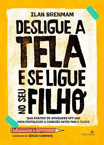 Desligue a Tela e se ligue no seu Filho