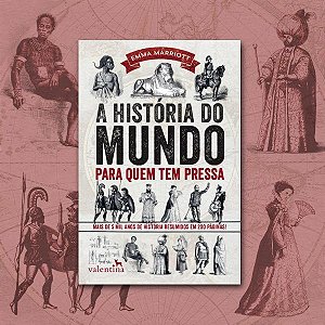 A História do Mundo para Quem Tem Pressa | Emma Marriott