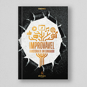 Improvável, A História de Um Sonhador - Giovani Mandelli | Aleluya Books