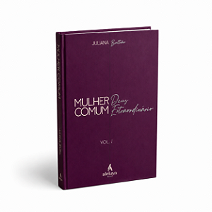 PRÉ-VENDA | Mulher Comum, Deus Extraordinário – Vol. 1 | Juliana Beltrão