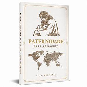 Paternidade para as Nações - Luiz Hermínio