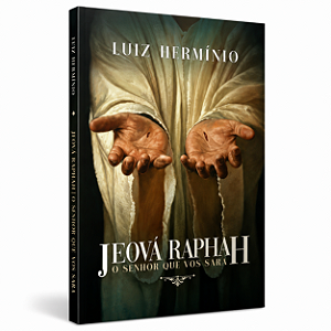 Jeová Raphah - O Senhor Que Te Sara | Luiz Hermínio
