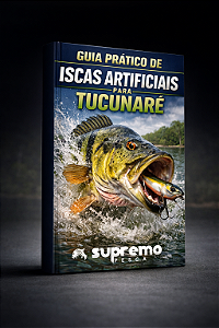 Guia Prático de Iscas Artificiais para Tucunaré