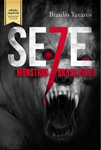 Sete monstros brasileiros -EDIÇÃO ESPECIAL COM MATERIAL EDUCACIONAL