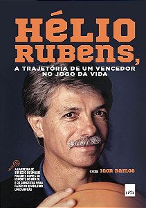Hélio Rubens - A trajetória de um vencedor no jogo da vida