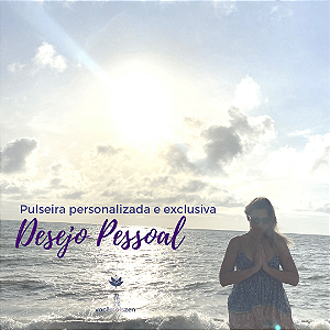 Pulseira Personalizada Desejo Pessoal