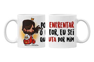 Caneca posso enfrentar o que for