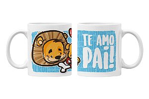 Caneca te amo pai!