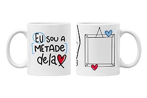 Caneca eu sou a metade dela 2