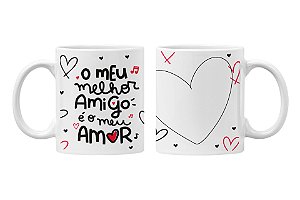Caneca meu melhor amigo é o meu amor