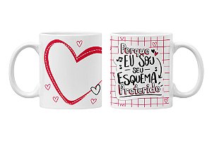 Caneca porque eu sou o seu esquema preferido2