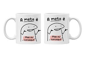 Caneca a meta é