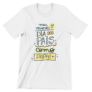Camisa meu primeiro dia dos pais