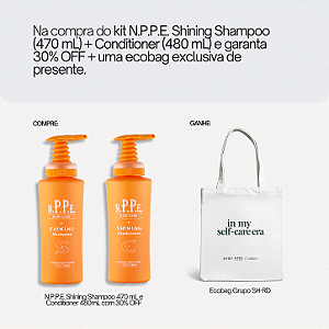 Kit N.P.P.E. Shining Shampoo & Conditioner Grande + brinde