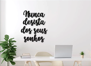 Frase Decorativa Nunca Desista dos Seus Sonhos