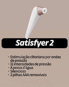SATISFYER NUMBER TWO ESTIMULADOR CLITORIANO COM 11 MODOS DE PRESSÃO