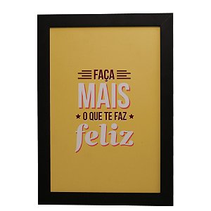 Quadro Decorativo Faça Mais o Que Te Faz Feliz