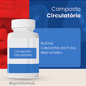 COMPOSTO CIRCULATÓRIO (Rutina + Castanha da Índia + Hamamélis)