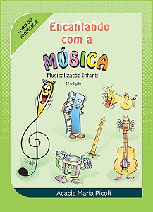 Guia do Professor – Encantando com a Música Musicalização Infantil - Brinqtoc | Orientações Pedagógicas – A06