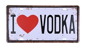 Placa Decorativa I love Vodka