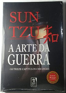 A Arte da Guerra: Os treze capítulos completos  - Sun Tzu 