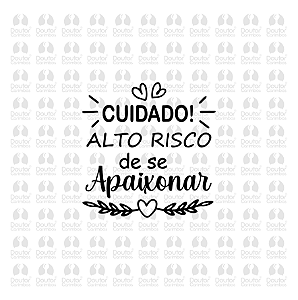 Cuidado Alto Risco de se Apaixonar
