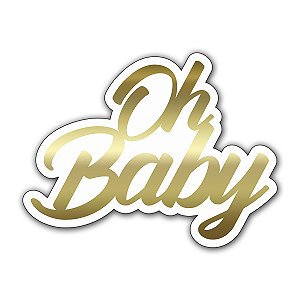 Placa Decoração Aniversário Oh Baby Dourado Painel 60x46cm