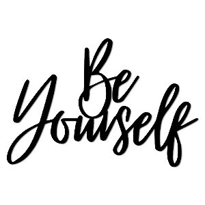 Aplique de Parede Frase Be Yourself - Seja Você Mesmo  Em Madeira