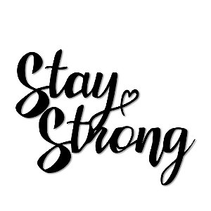 Aplique de Parede Com Frase Stay Strong (Permaneça Forte) em Madeira