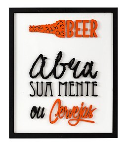 Quadro para cozinha com frase: Abra Sua Mente Ou Cervejas Com Relevo em Madeira 48x40 cm