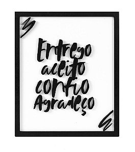 Quadro com frase: Entrego, Aceito, Confio e Agradeço Com Relevo Em Madeira