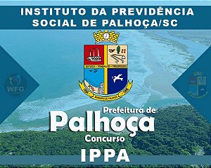 CURSO ONLINE - PREF. PALHOÇA -  IPPA - TÉCNICO PREVIDENCIÁRIO /  ASSISTENTE SOCIAL ( Cargo Efetivo )