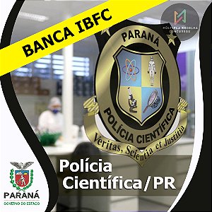 CURSO ONLINE PRÉ E PÓS-EDITAL - POLÍCIA CIENTÍFICA PR - PERITO OFICIAL CRIMINAL - BANCA IBFC  - ((Edital Iminente))