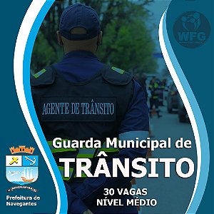 CURSO ONLINE PREF. DE NAVEGANTES -  GUARDA MUNICIPAL DE TRÂNSITO - 30 VAGAS (( NÍVEL MÉDIO ))