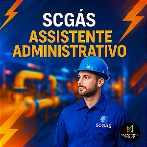 CURSO ONLINE SCGÁS - ASSISTENTE ADMINISTRATIVO (Completo Nível Médio)