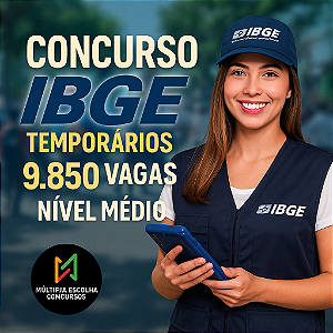 CONCURSO IBGE 2025 TEMPORÁRIOS *AGENTE DE PESQUISA E MAPEAMENTO* Nível Médio 9.850 Vagas.