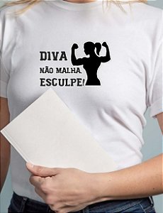  Camiseta - Diva, não malha, esculpe