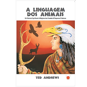 A linguagem dos Animais - Ted Andrews