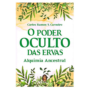 O Poder Oculto das Ervas: Alquimia Ancestral