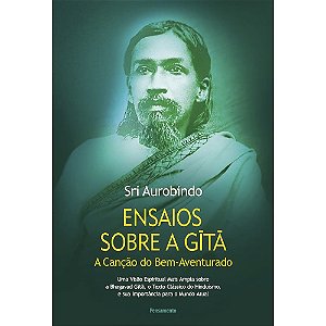 Ensaios Sobre A Gita - A Canção Do Bem-aventurado