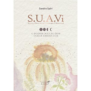 S.U.A.VI: O Poder  Oculto dos Óleos  Essenciais