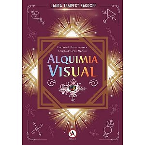 Alquimia Visual: um Guia de Bruxaria Para a Criação de Sigilos Mágicos