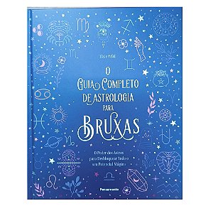 O Guia Completo de Astrologia Para Bruxas