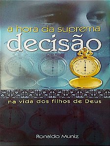 A hora da suprema decisão