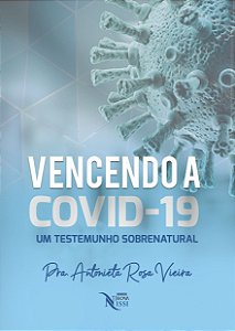 Vencendo a COVID-19: Um Testemunho Sobrenatural