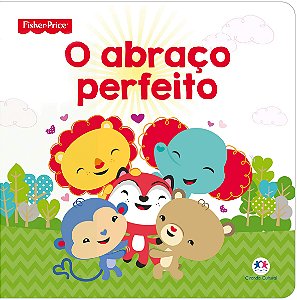 LIVRO INFANTIL FISHER-PRICE O ABRAÇO PERFEITO
