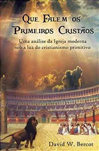 Que Falem os Primeiros Cristãos