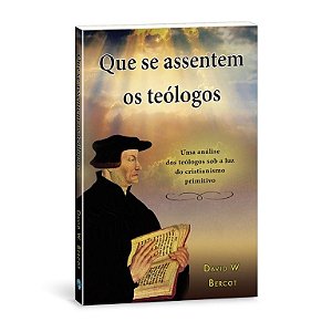 Que Se Assentem os Teólogos