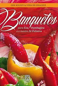 Banquetes para Exu, Pombagira e o mestre Zé Pelintra